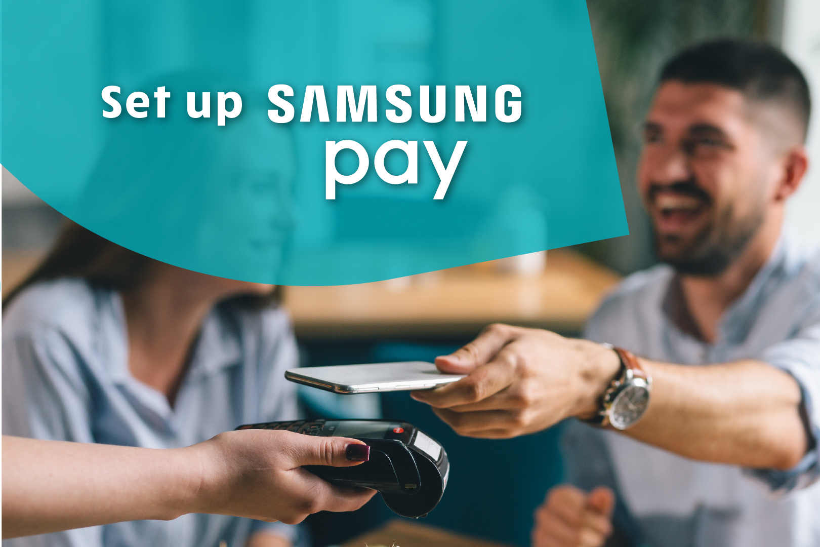 Image of smiling couple paying their waiter at the table with their phone. Set up Samsung Pay